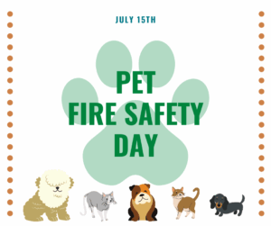 National Pet Fire Safety Day on July 15th